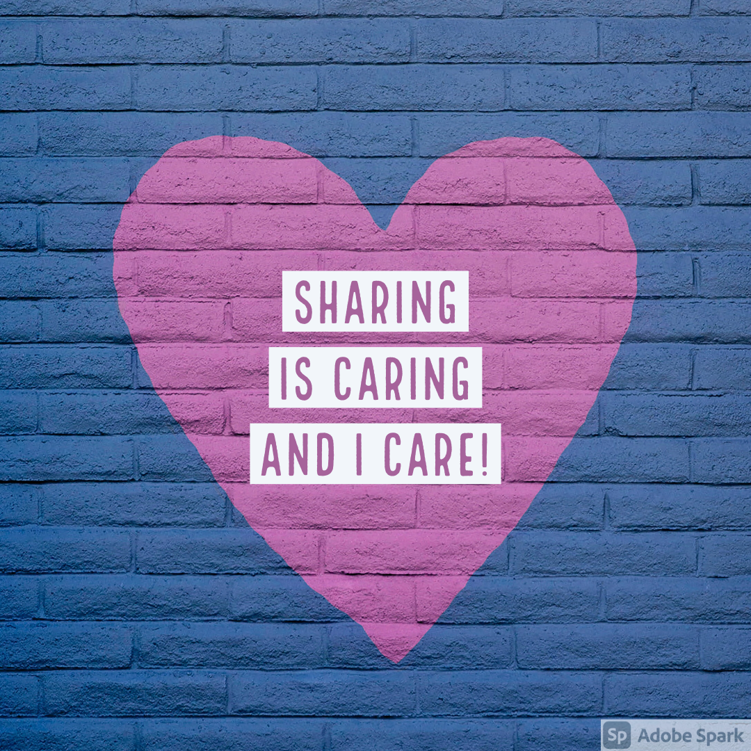 Sharing is Caring and I care!