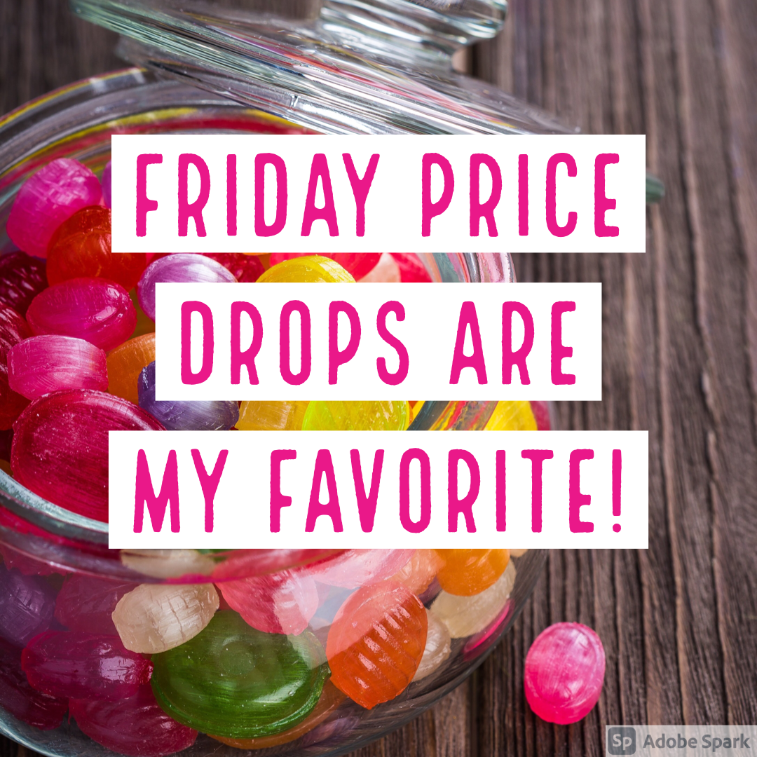 Friday Price Drops are My Favorite