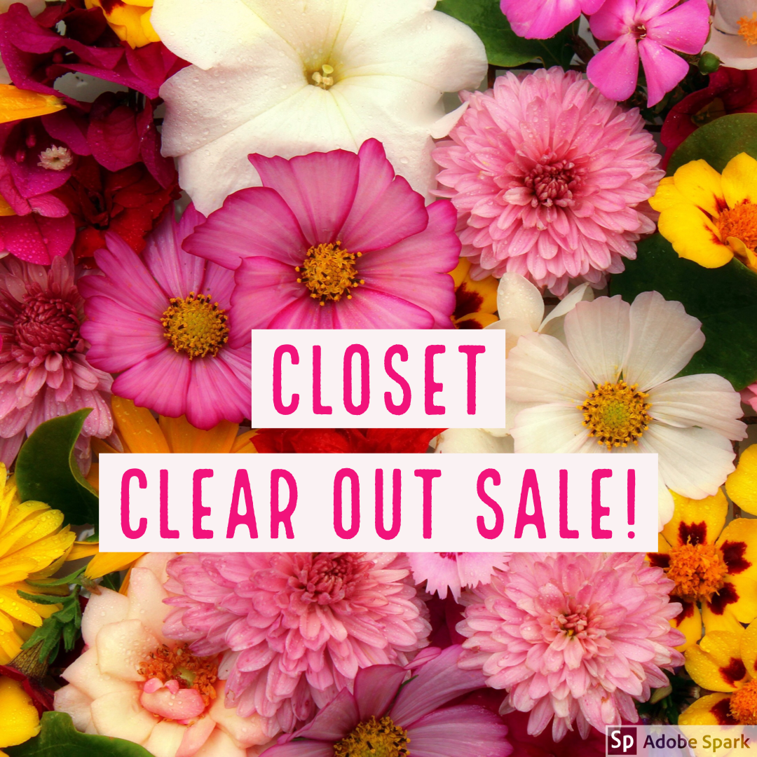 closet Clear out sale flowers